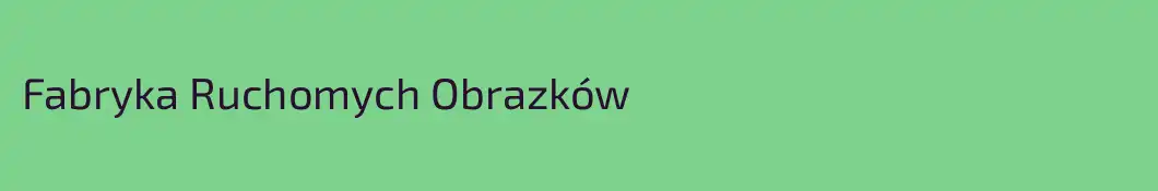 Fabryka Ruchomych Obrazków